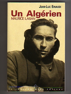 Un Algérien, Maurice Laban. Récit. Un Algérien, Maurice Laban. Récit.